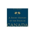 thumbnail image 1 of Transnatl Cultrl6 / 00 / Defunct 4 / 04: A Short History of the State in Canada (Hardcover), 1 of 1