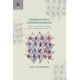 thumbnail image 1 of Transoceanic Transatlantic Correspondence: Modernity, Epistolarity, and Literature in Spain and Spanish America, 1898-1992, (Paperback), 1 of 1