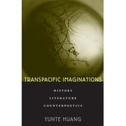Transpacific Imaginations History, Literature, Counterpoetics Hardcover