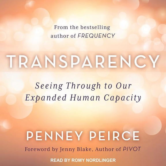 Transparency: Seeing Through to Our Expanded Human Capacity (Audiobook)