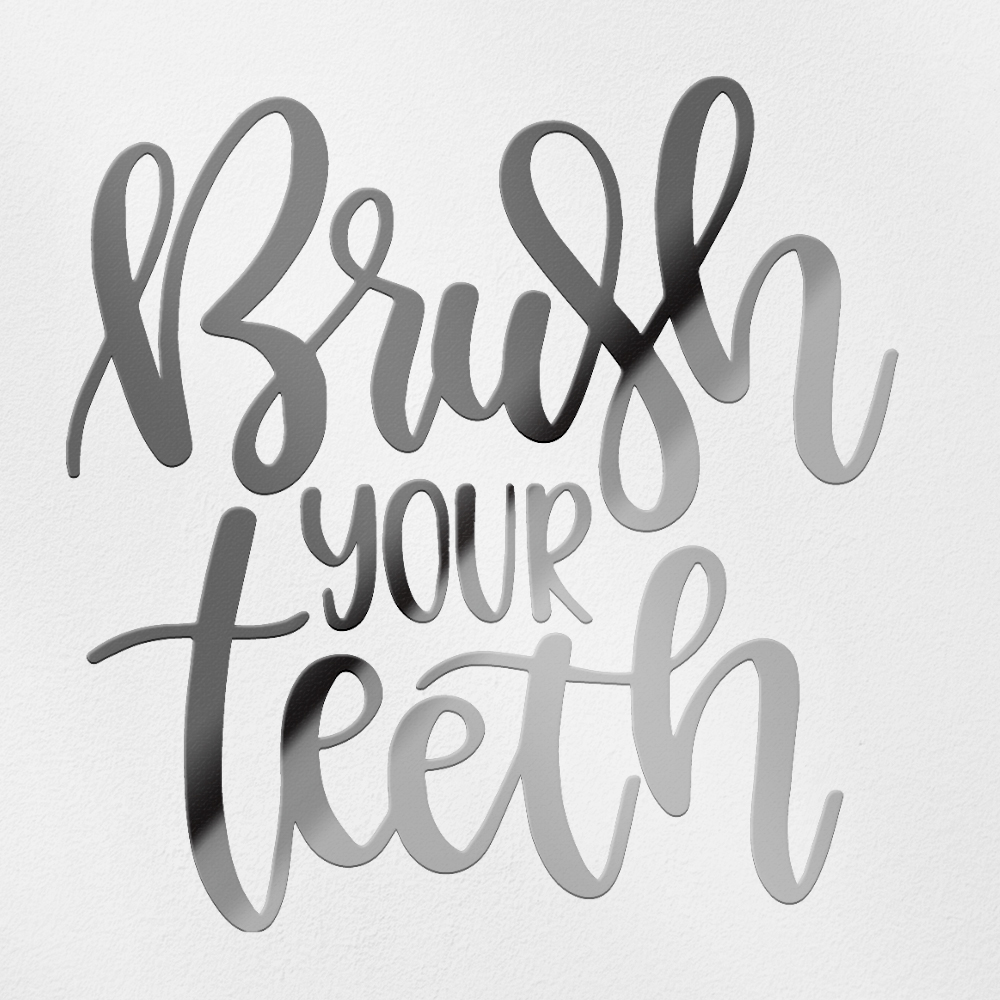 Transparent Decal Stickers Of Brush Your Teeth (Metallic Silver ...
