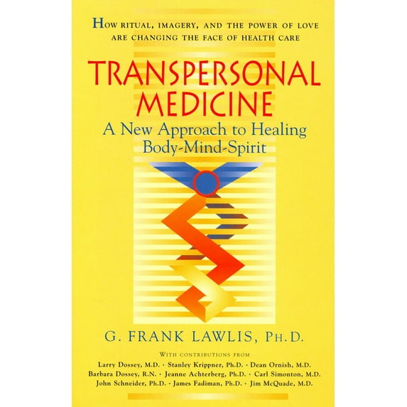 Transpersonal Medicine: The New Approach to Healing Body-Mind-Spirit, (Paperback)