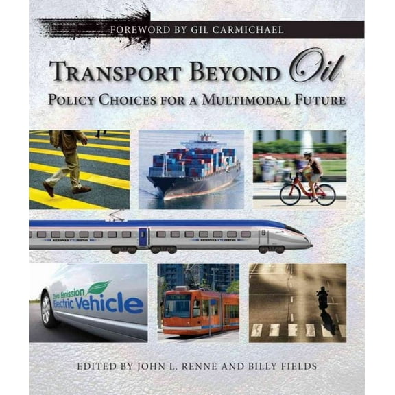 Transport Beyond Oil : Policy Choices for a Multimodal Future (Paperback)