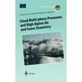 thumbnail image 1 of Transport and Chemical Transformation of Cloud Multi-Phase Processes and High Alpine Air and Snow Chemistry: Ground-Based Cloud Experiments and Pollutant Deposit, Book 5, (Hardcover), 1 of 1