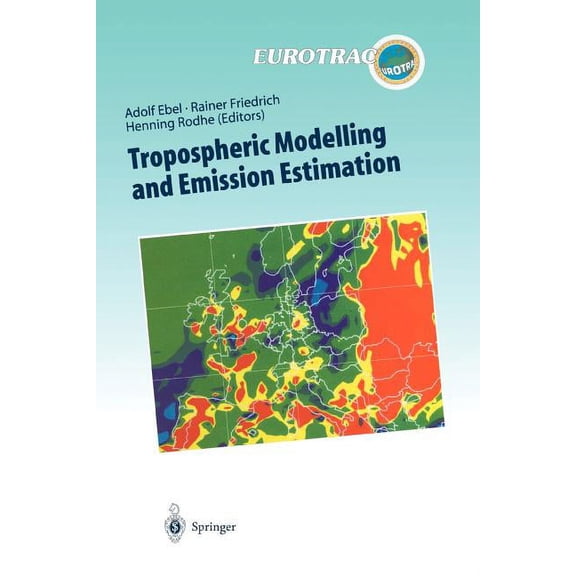 Transport and Chemical Transformation of Tropospheric Modelling and Emission Estimation: Chemical Transport and Emission Modelling on Regional, Global and Urban , Book 7, (Paperback)