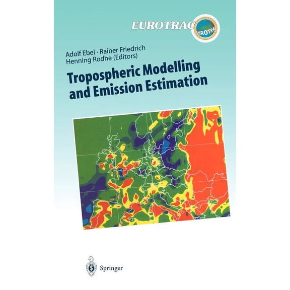 Transport and Chemical Transformation of Tropospheric Modelling and Emission Estimation: Chemical Transport and Emission Modelling on Regional, Global and Urban , Book 7, (Hardcover)
