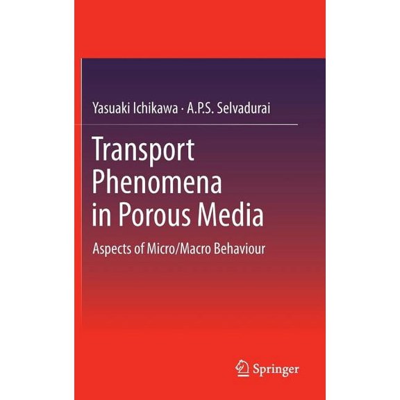 Transport Phenomena in Porous Media: Aspects of Micro/Macro Behaviour, (Hardcover)