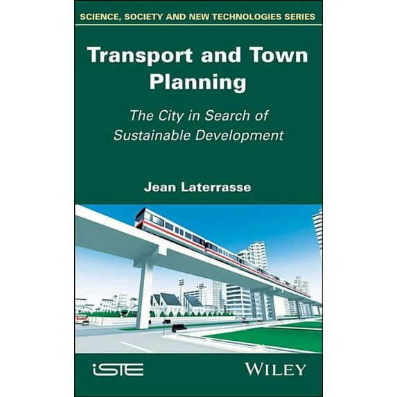 Transport and Town Planning: The City in Search of Sustainable Development (Hardcover)