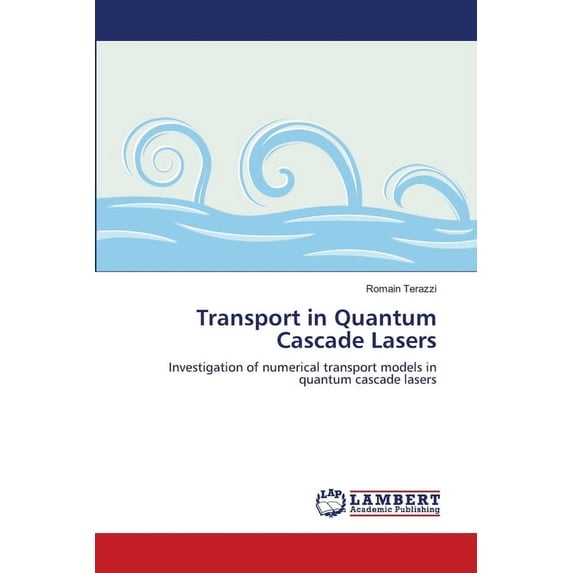 Transport in Quantum Cascade Lasers (Paperback)