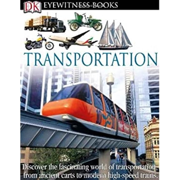 Pre-Owned DK Eyewitness Books: Transportation (Hardcover) 0756690625 9780756690625