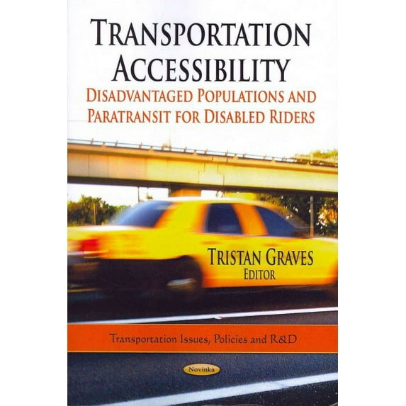 Transportation Accessibility : Disadvantaged Populations and Paratransit for Disabled Riders