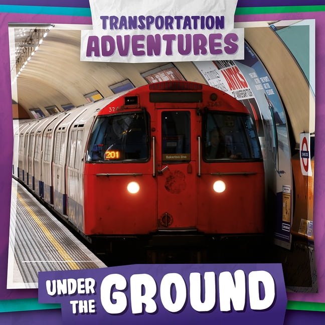 Transportation Adventures Under the Ground, (Hardcover)