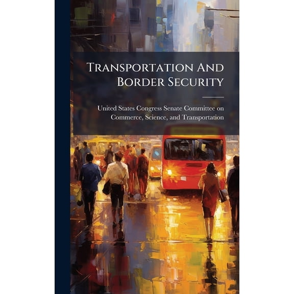 Transportation And Border Security, (Hardcover)