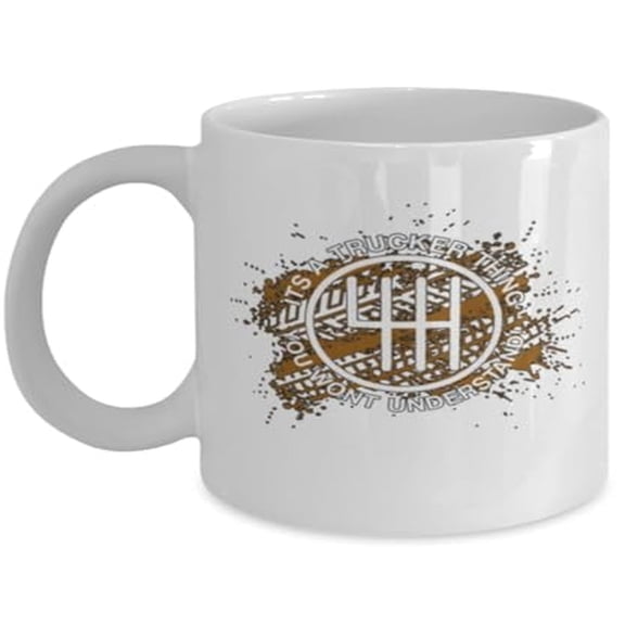 Transportation Coffee Mug, It'S A Trucker Thing You Won'T Understand, Career Gift, White Ceramic Cup