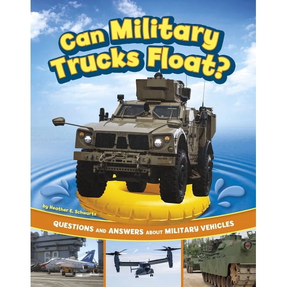 Transportation Explorer Can Military Trucks Float?: Questions and Answers about Military Vehicles, (Hardcover)