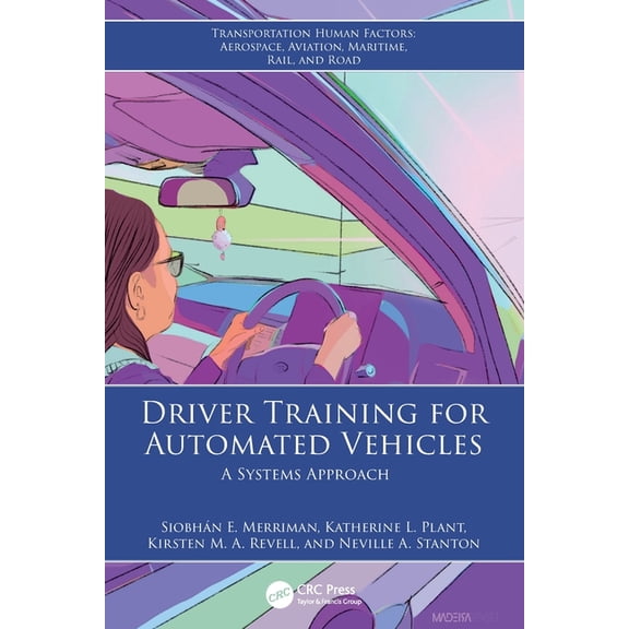 Transportation Human Factors Driver Training for Automated Vehicles: A Systems Approach, (Paperback)