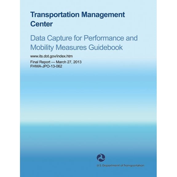 Transportation Management Center : Data Capture for Performance and Mobility Measures Guidebook