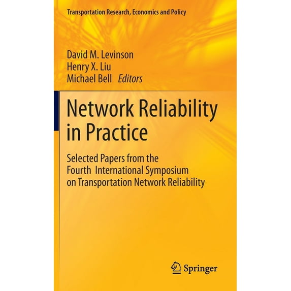 Transportation Research, Economics and P Network Reliability in Practice: Selected Papers from the Fourth International Symposium on Transportation Network Relia, (Hardcover)