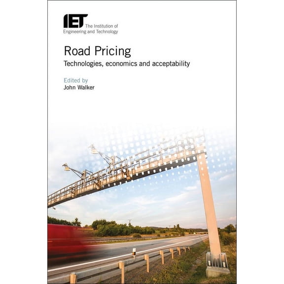 Transportation: Road Pricing: Technologies, Economics and Acceptability (Hardcover)