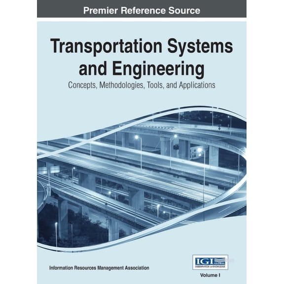 Transportation Systems and Engineering: Concepts, Methodologies, Tools, and Applications, Vol 1, (Hardcover)
