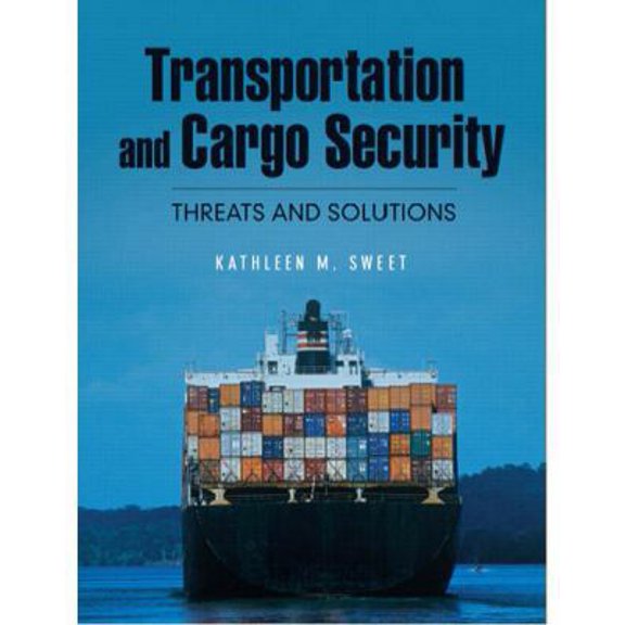 Pre-Owned Transportation and Cargo Security: Threats and Solutions (Hardcover) 0131703560 9780131703568