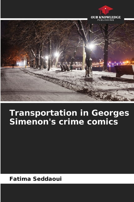 Transportation in Georges Simenon's crime comics, (Paperback)