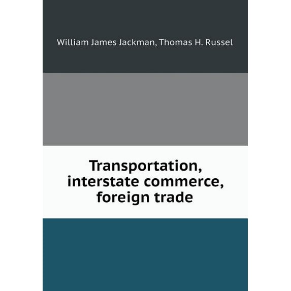 Transportation, interstate commerce, foreign trade (Paperback)