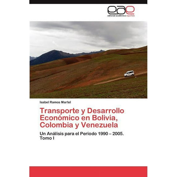 Transporte y Desarrollo Economico En Bolivia, Colombia y Venezuela (Paperback)