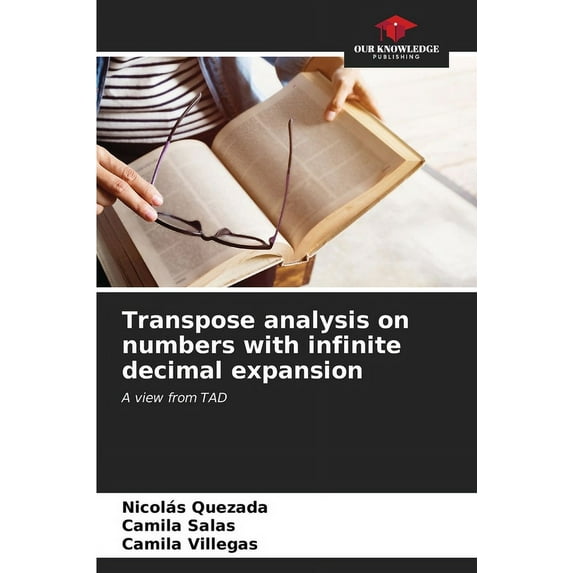 Transpose analysis on numbers with infinite decimal expansion, (Paperback)