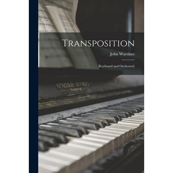 Transposition : (keyboard and Orchestral)