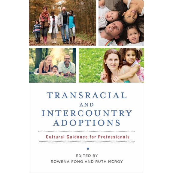 Transracial and Intercountry Adoptions: Cultural Guidance for Professionals, (Hardcover)