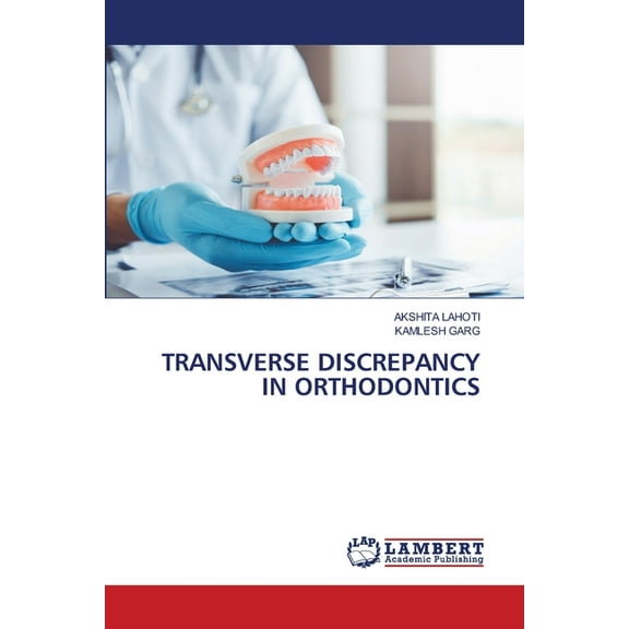 Transverse Discrepancy in Orthodontics, (Paperback)