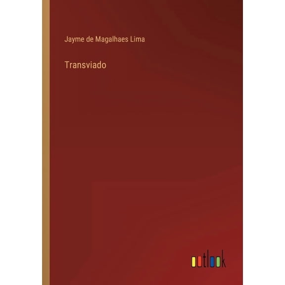 Transviado Portuguese Edition Paperback 3368003380 9783368003388 Jayme de Magalhaes Lima