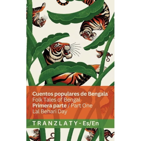 Tranzlaty Español English Cuentos populares de Bengala / Folk Tales of Bengal (Primera parte / Part One): Tranzlaty Español English, (Paperback)