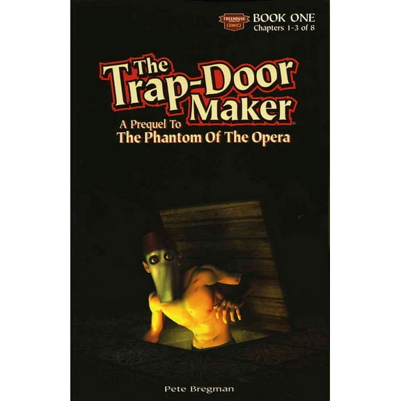 Trap-Door Maker, The: A Prequel to the Phantom of the Opera #1 VF ; Treehouse Comic Book