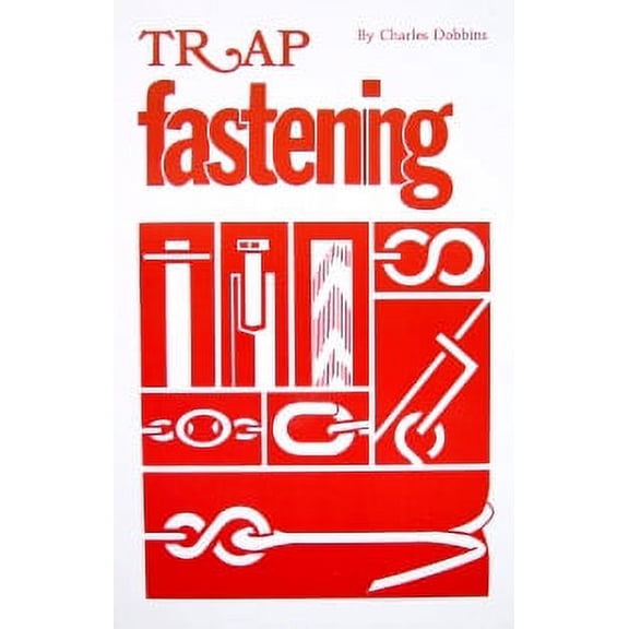 Trap Fastening by Charles Dobbins (book) This book eliminates loss of fur due to poor anchoring and theft. every way a trap can be fastened.