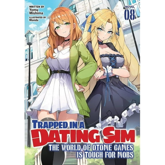 Trapped in a Dating Sim: The World of Otome Games is Tough for Mobs (Light Novel): Trapped in a Dating Sim: The World of Otome Games is Tough for Mobs (Light Novel) Vol. 8 (Series #8) (Paperback)