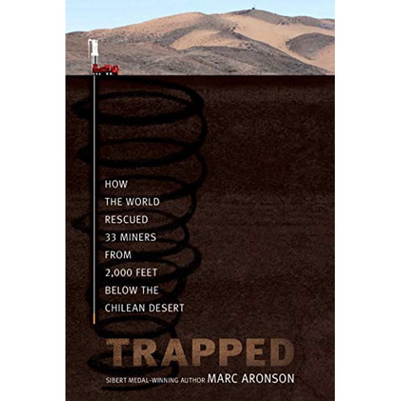 Pre-Owned Trapped: How the World Rescued 33 Miners from 2,000 Feet Below the Chilean Desert (Paperback) by Marc Aronson