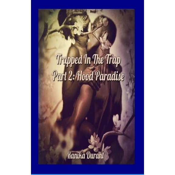 Trapped In The Trap Part 2: Hood Paradise, (Paperback)