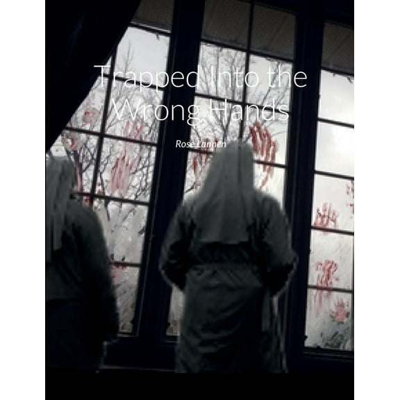 Trapped Into the Wrong Hands, (Paperback)