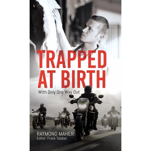 Trapped at Birth: With Only One Way Out, (Hardcover)