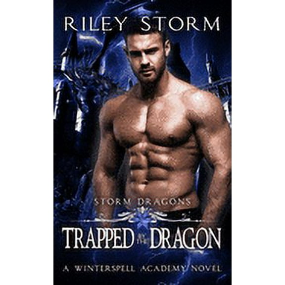 Trapped by the Dragon (Paperback) by Riley Storm