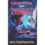 Video Game Books Trapped in Rocket League, Book 5, Paperback