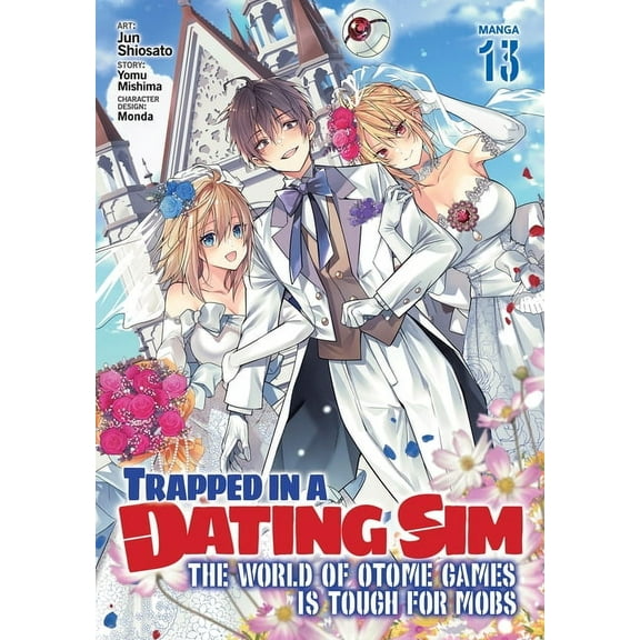 Trapped in a Dating Sim: The World of Ot Trapped in a Dating Sim: The World of Otome Games Is Tough for Mobs (Manga) Vol. 13, (Paperback)