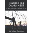 thumbnail image 1 of Trapped in a Deadly Nest : A Spy Thriller Starring Logan James (Paperback), 1 of 1