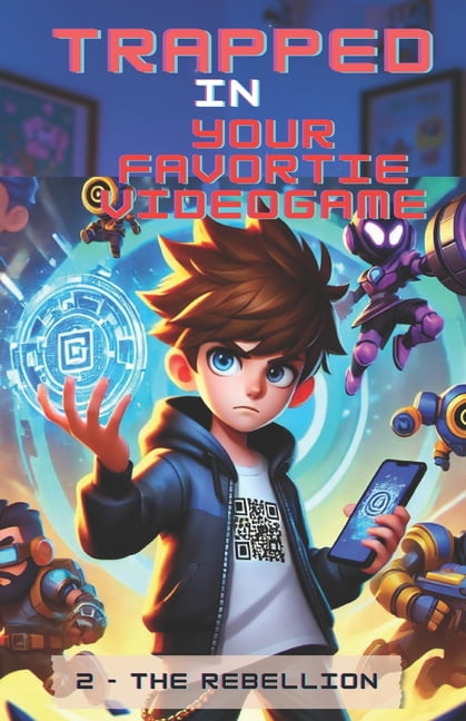 Trapped in your favorite videogame: The Rebellion, (Paperback)