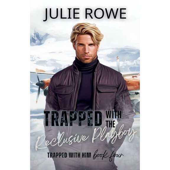 Trapped with Him Trapped with the Reclusive Playboy, Book 4, (Paperback)