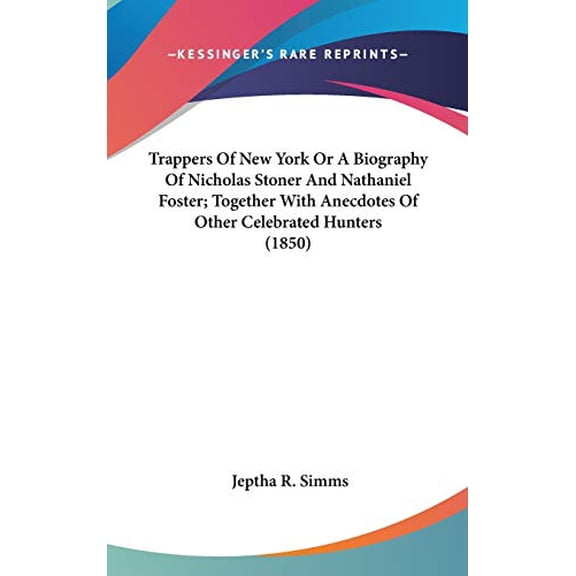 Trappers Of New York Or A Biography Of Nicholas Stoner And N