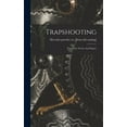 thumbnail image 1 of Trapshooting; Points For Novice And Expert (Hardcover), 1 of 5