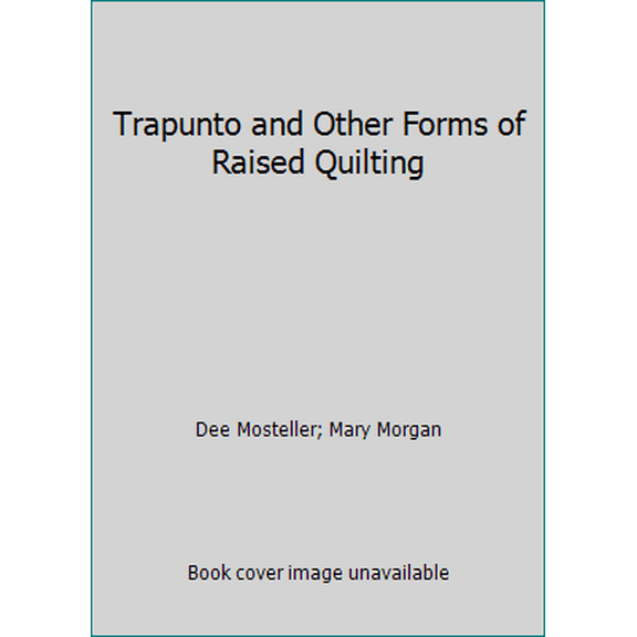 Pre-Owned Trapunto and Other Forms of Raised Quilting (Hardcover) 0684148218 9780684148212